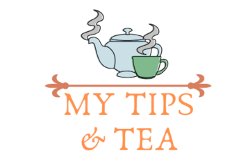 My Tips and Tea